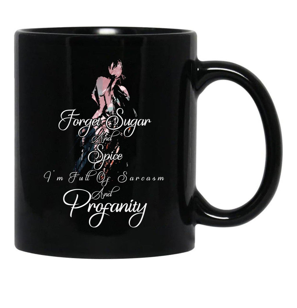 Funny Forget Sugar And Spice I'M Full Of Sarcasm And Profanity Word With Girl Art Black Coffee Mug, Gift Coffee Mug - Black