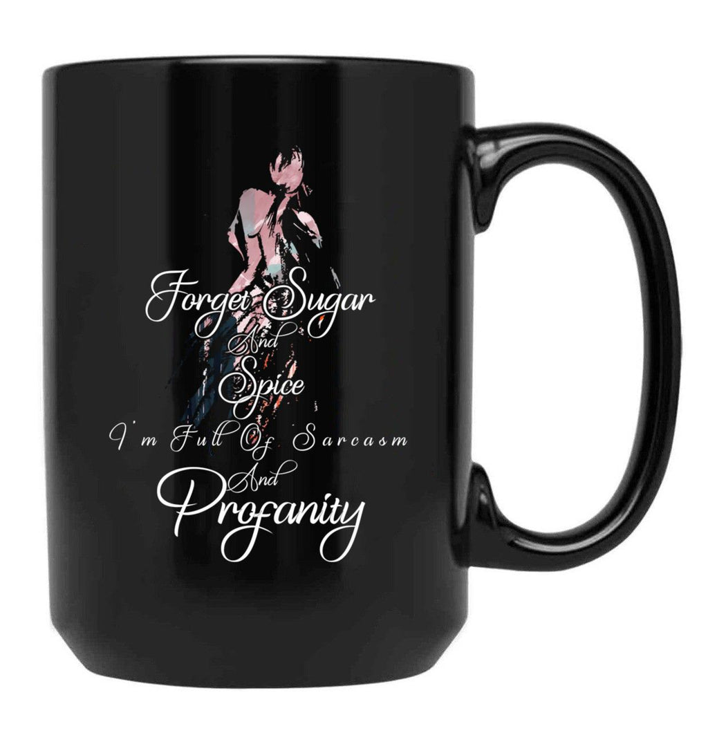 Funny Forget Sugar And Spice I'M Full Of Sarcasm And Profanity Word With Girl Art Black Coffee Mug, Gift Coffee Mug