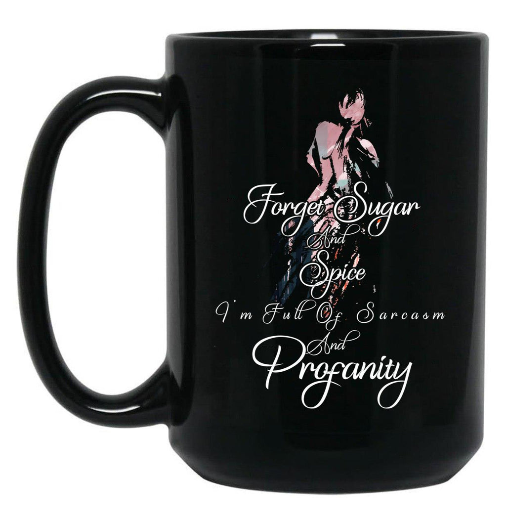 Funny Forget Sugar And Spice I'M Full Of Sarcasm And Profanity Word With Girl Art Black Coffee Mug, Gift Coffee Mug
