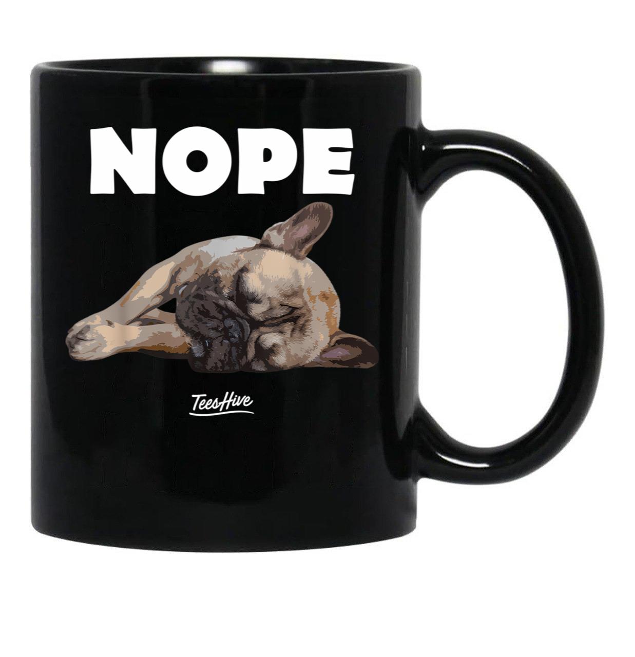 Funny French Bulldog Nope Graphic French Bulldog Lover Black Coffee Mug, Gift Coffee Mug - Black