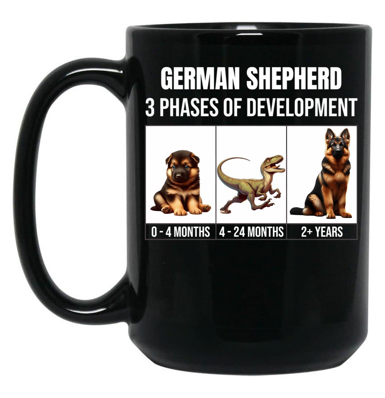 Funny German Shepherd 3 Phases Of Development Black Coffee Mug, Gift Coffee Mug