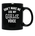 Funny Goalie Hockey Soccer Football Lacrosse Goalkeeper Gift Black Coffee Mug, Gift Coffee Mug - Black