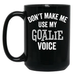 Funny Goalie Hockey Soccer Football Lacrosse Goalkeeper Gift Black Coffee Mug, Gift Coffee Mug