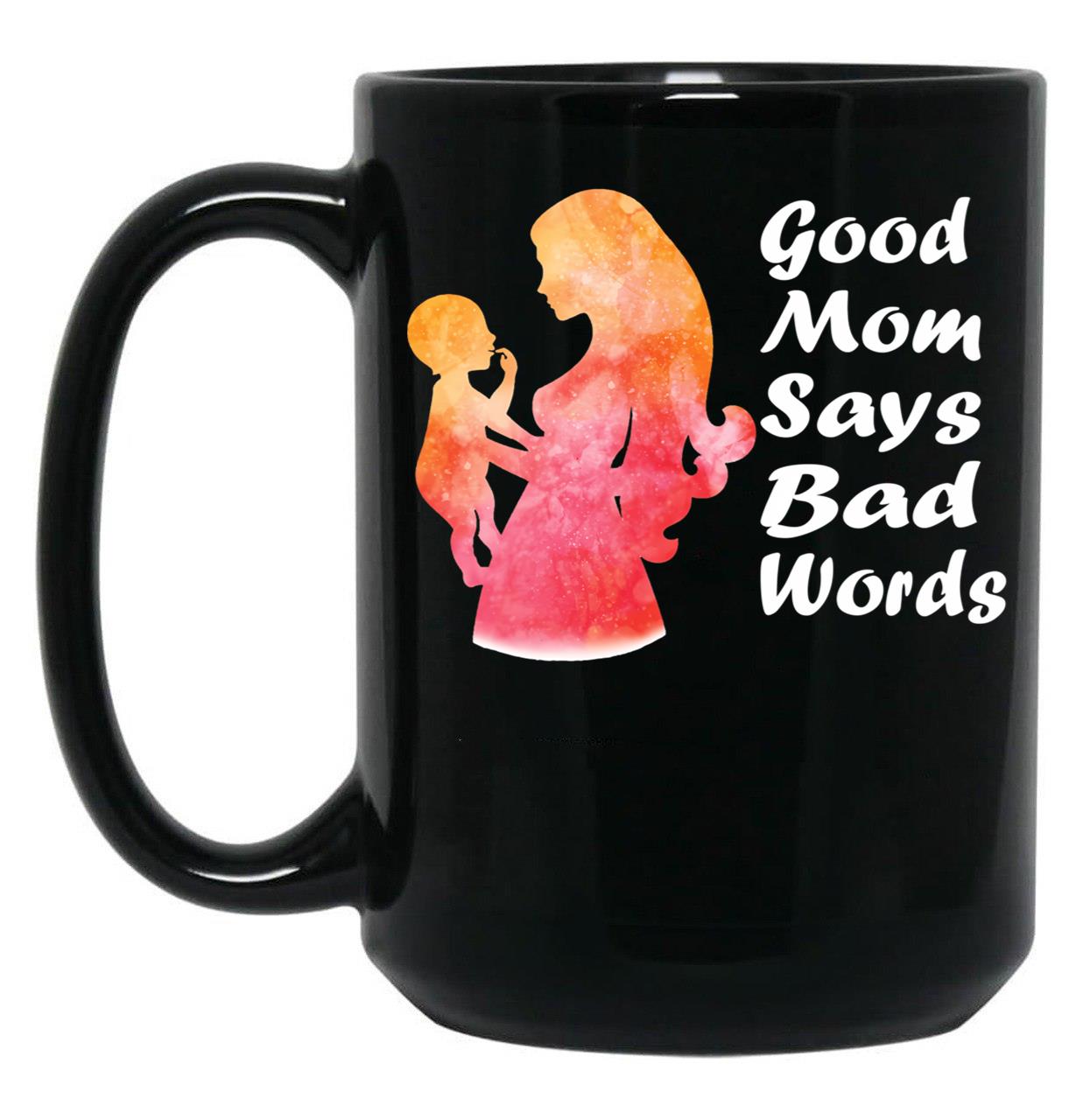 Funny Good Mexicain Mom Says Bad Words Black Coffee Mug, Gift Coffee Mug