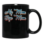 Funny Hi Mom Bye Mom - A Funny Quote Gift For Mom Son Kid Black Coffee Mug, Gift Coffee Mug - Black