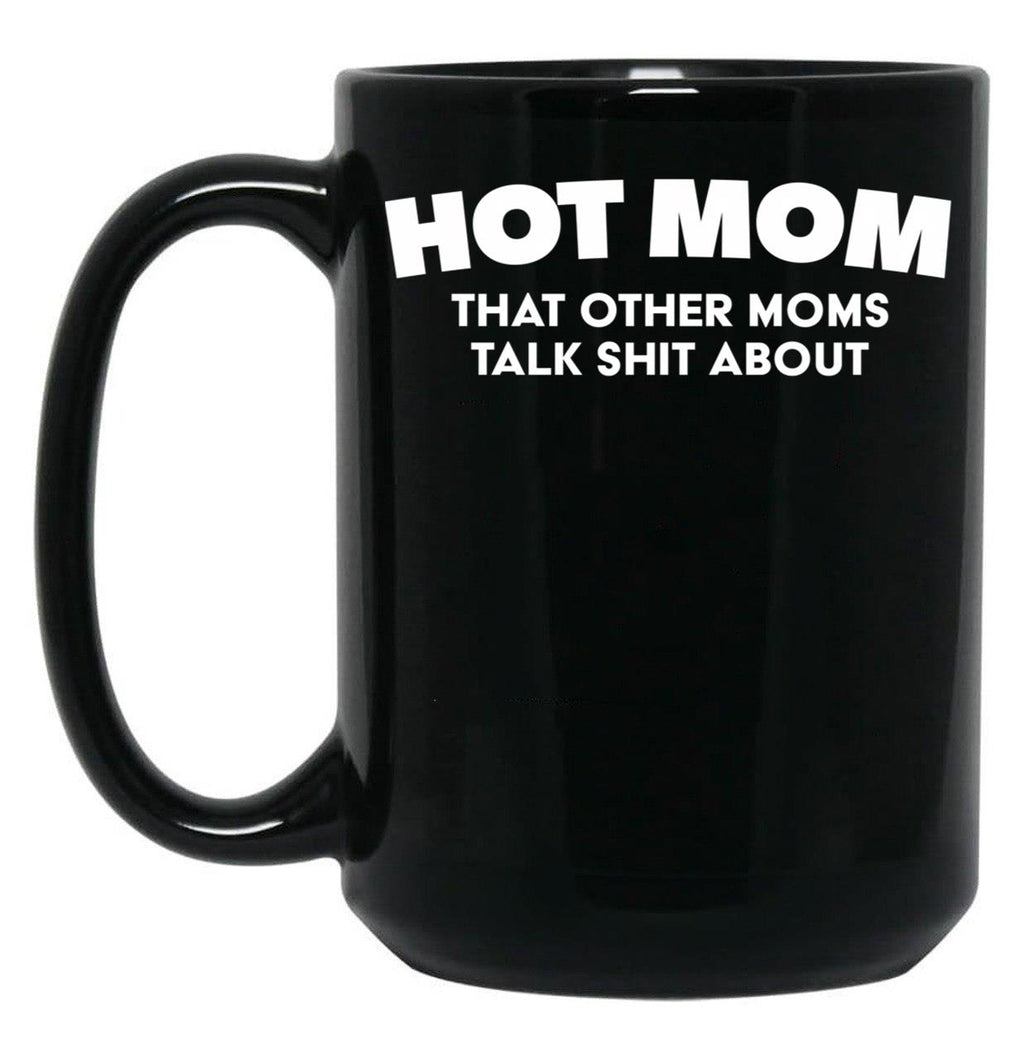 Funny Hot Mom (3) Black Coffee Mug, Gift Coffee Mug
