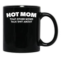 Funny Hot Mom Black Coffee Mug, Gift Coffee Mug - Black
