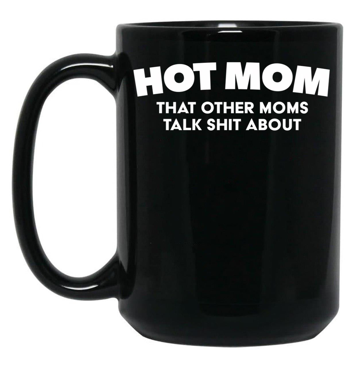 Funny Hot Mom Black Coffee Mug, Gift Coffee Mug