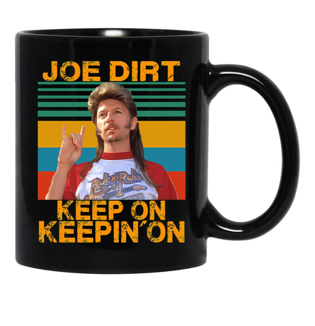 Funny Joe Dirt Keep On Keepin On Vintage Men Women Black Coffee Mug - Black