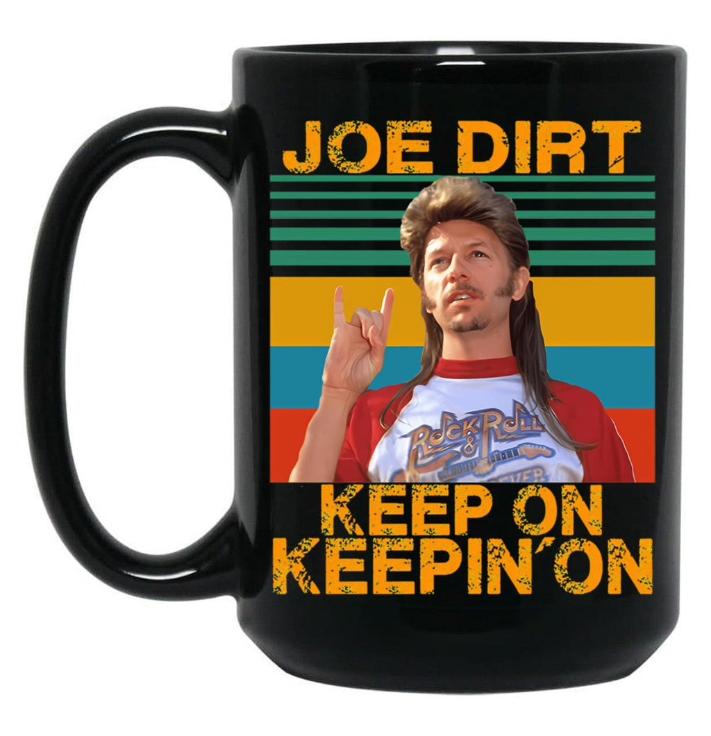 Funny Joe Dirt Keep On Keepin On Vintage Men Women Black Coffee Mug
