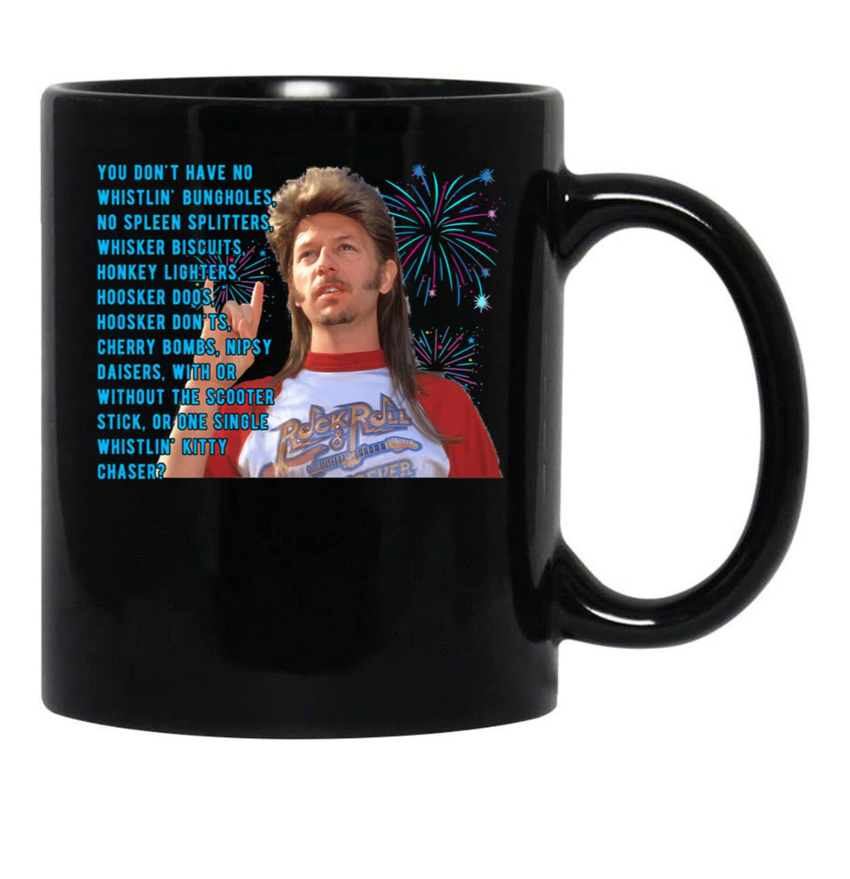 Funny Joe Dirt Quotes You Don'T Have No Bungholes Men Women Black Coffee Mug - Black