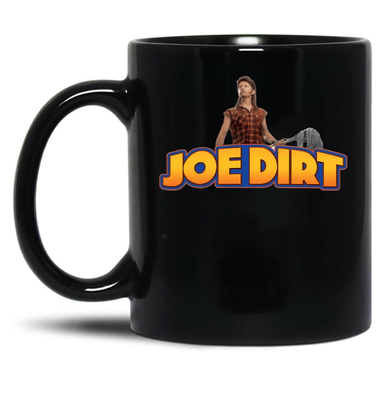 Funny Joe Dirt Black Coffee Mug