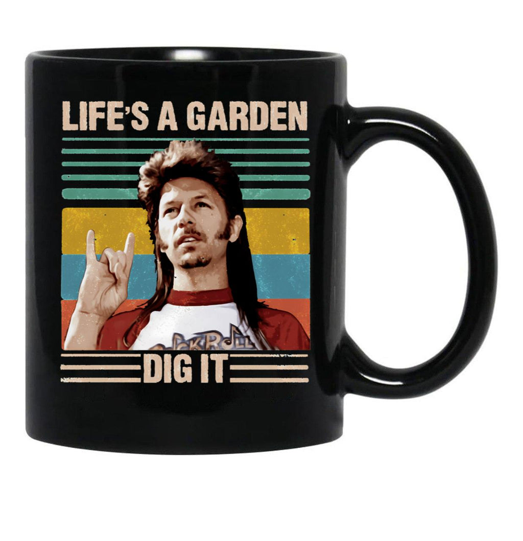 Funny Life'S A Garden Dig It Retro Joe Dirt Gift Men Women Black Coffee Mug - Black