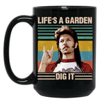 Funny Life'S A Garden Dig It Retro Joe Dirt Gift Men Women Black Coffee Mug