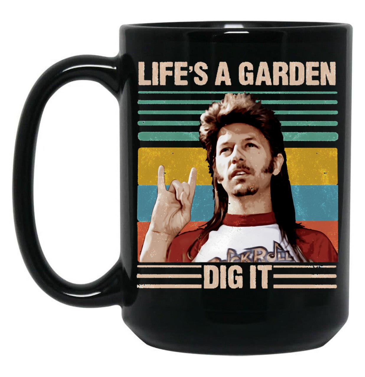 Funny Life'S A Garden Dig It Retro Joe Dirt Gift Men Women Black Coffee Mug