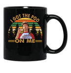 Funny Man Joe Dirt I Got The Poo On Me Black Coffee Mug - Black