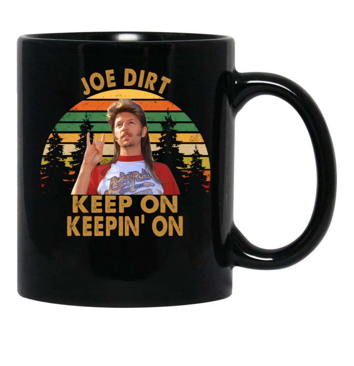 Funny Men Joe Dirt Keep On Keepin On Black Coffee Mug - Black
