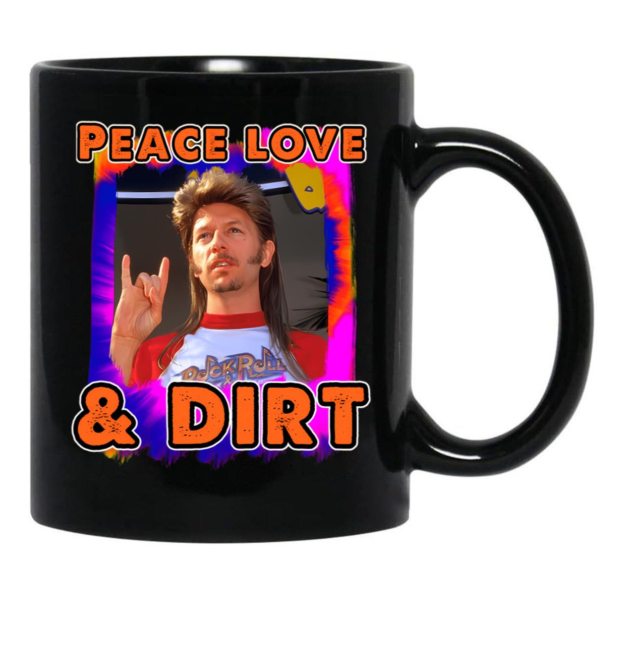 Funny Peace Love Dirt Joe Dirt Fireworks Movie David Humor Meme Spade Country Black Coffee Mug - Black