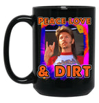 Funny Peace Love Dirt Joe Dirt Fireworks Movie David Humor Meme Spade Country Black Coffee Mug