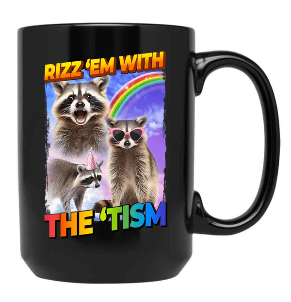 Funny Raccoon Meme Rizz Em With The Tism Black Coffee Mug, Gift Coffee Mug