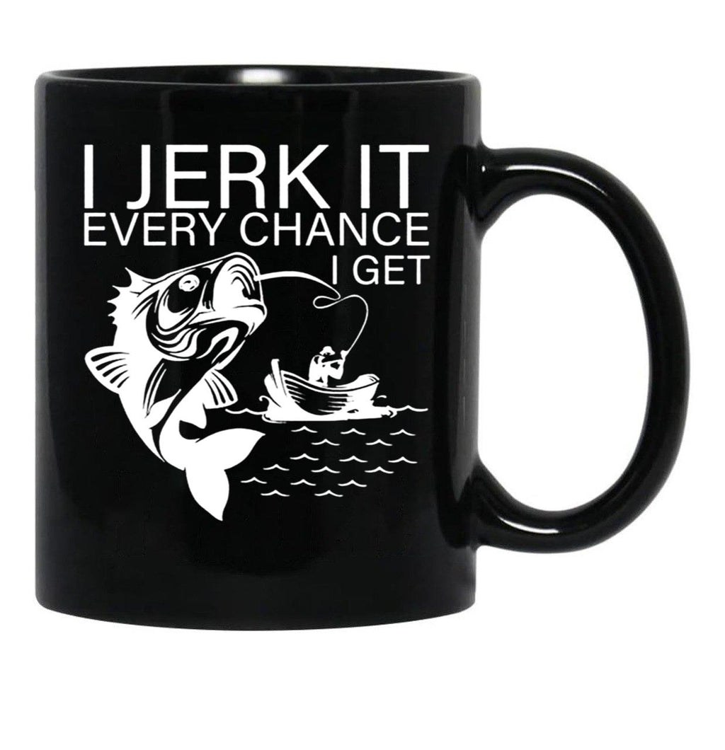 Generic I Jerk It Every Chance I Get Funny Fishing Black Coffee Mug, Gift Coffee Mug - Black