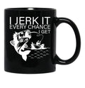 Generic I Jerk It Every Chance I Get Funny Fishing Black Coffee Mug, Gift Coffee Mug - Black