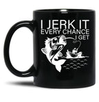 Generic I Jerk It Every Chance I Get Funny Fishing Black Coffee Mug, Gift Coffee Mug