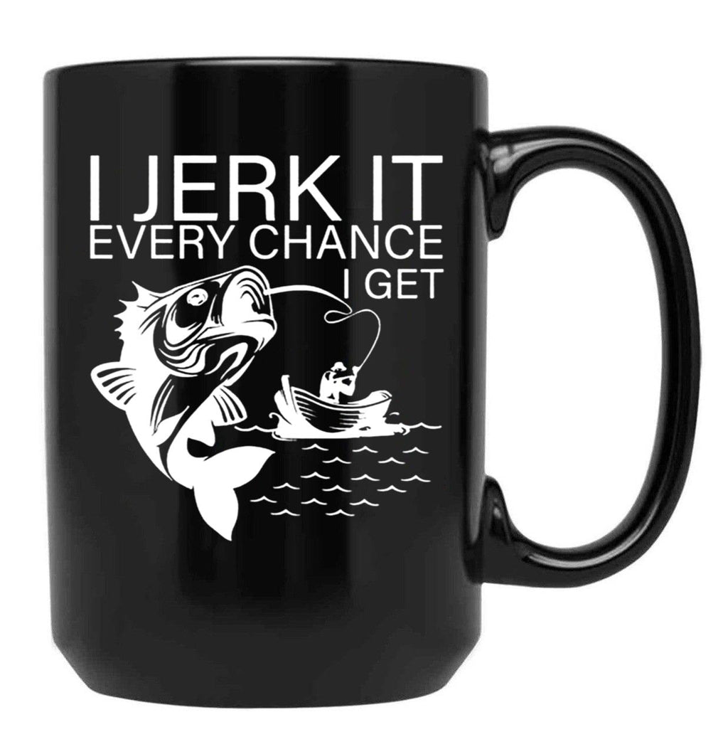 Generic I Jerk It Every Chance I Get Funny Fishing Black Coffee Mug, Gift Coffee Mug