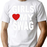 Girls Love My Swag T-Shirt for Men & Women, T-Shirts Graphic Tee - White