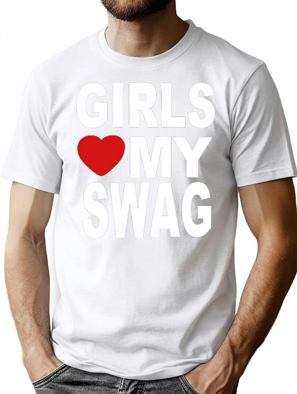Girls Love My Swag T-Shirt for Men & Women, T-Shirts Graphic Tee - White