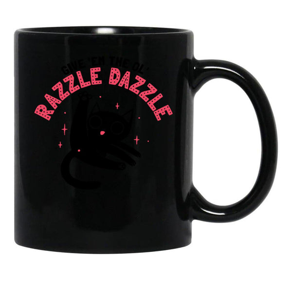 Give Em The Ol Razzle Dazzle Cat Funny Black Coffee Mug, Gift Coffee Mug - Black