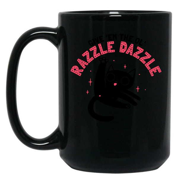 Give Em The Ol Razzle Dazzle Cat Funny Black Coffee Mug, Gift Coffee Mug - Black