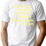 Good Poo No Wipe One Piss No Sex Small Wank Big Cum Essential T-Shirt for Men & Women, T-Shirts Graphic Tee - White