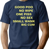 Good Poo No Wipe One Piss No Sex Small Wank Big Cum Essential T-Shirt for Men & Women, T-Shirts Graphic Tee - Navy