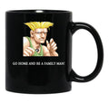 Guile Go Home and Be A Family Man Black Coffee Mug, Gift Coffee Mug - Black