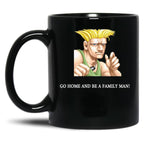 Guile Go Home and Be A Family Man Black Coffee Mug, Gift Coffee Mug