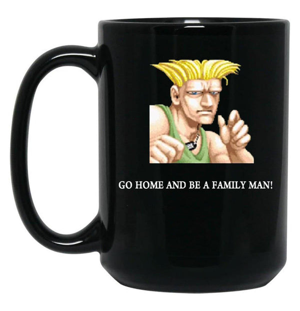 Guile Go Home and Be A Family Man Black Coffee Mug, Gift Coffee Mug - Black