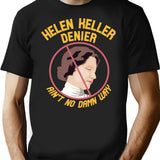 Helen Keller Denier T-Shirt for Men & Women, T-Shirts Graphic Tee - Black