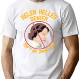 Helen Keller Denier T-Shirt for Men & Women, T-Shirts Graphic Tee - White