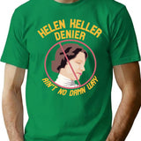 Helen Keller Denier T-Shirt for Men & Women, T-Shirts Graphic Tee - Green