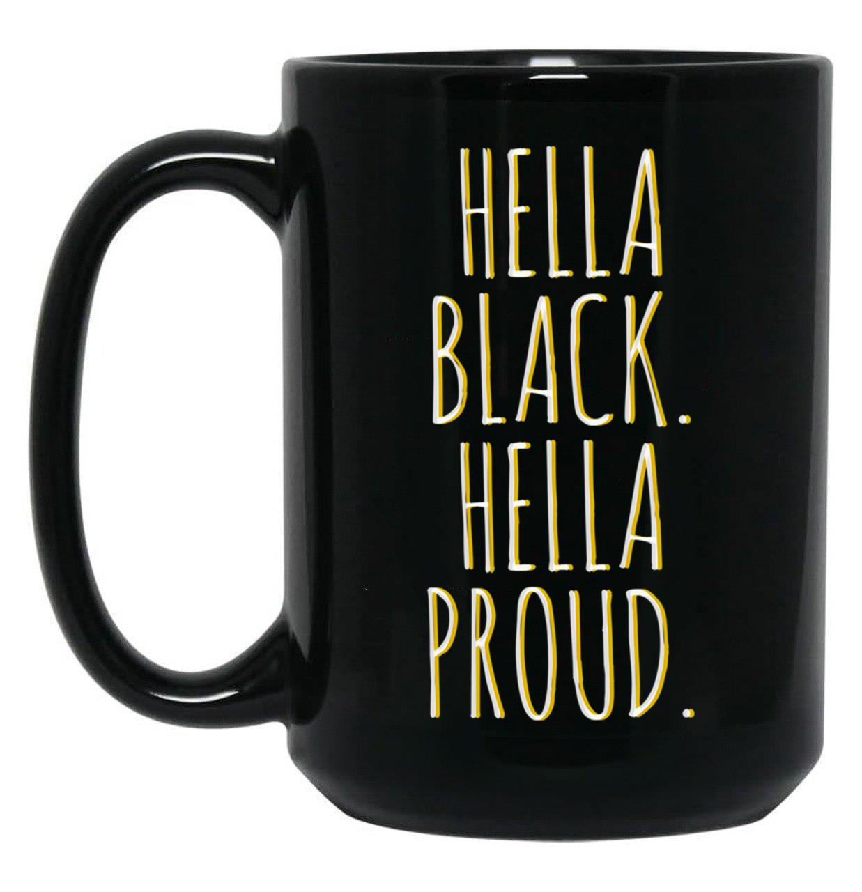 Hella Black Hella Proud Black Coffee Mug