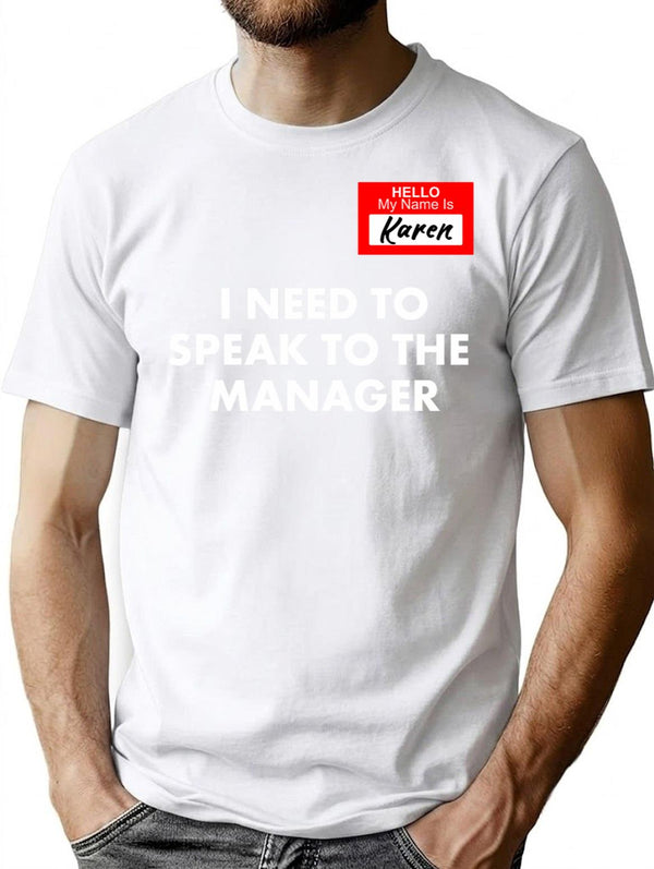 Hello My Name Is Karen I Need To Speak To Manager Funny Halloween Costume T-Shirt for Men & Women, T-Shirts Graphic Tee - White