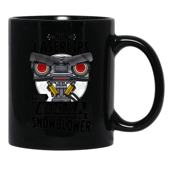 Hey Laser Lips Your Mama Was A Snowblower Black Coffee Mug, Gift Coffee Mug - Black