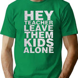 Hey Teacher Leave Them Kids Alone Premium Heavyweight Cotton T-Shirt - Green