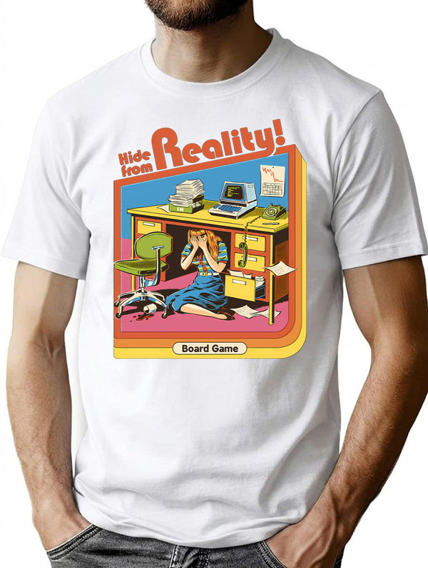 Hide From Reality T-Shirt for Men & Women, T-Shirts Graphic Tee - White