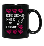 Home Schooled Mum Is My Valentine Black Gift Coffee Mug - Black