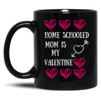 Home Schooled Mum Is My Valentine Black Coffee Mug, Gift Coffee Mug