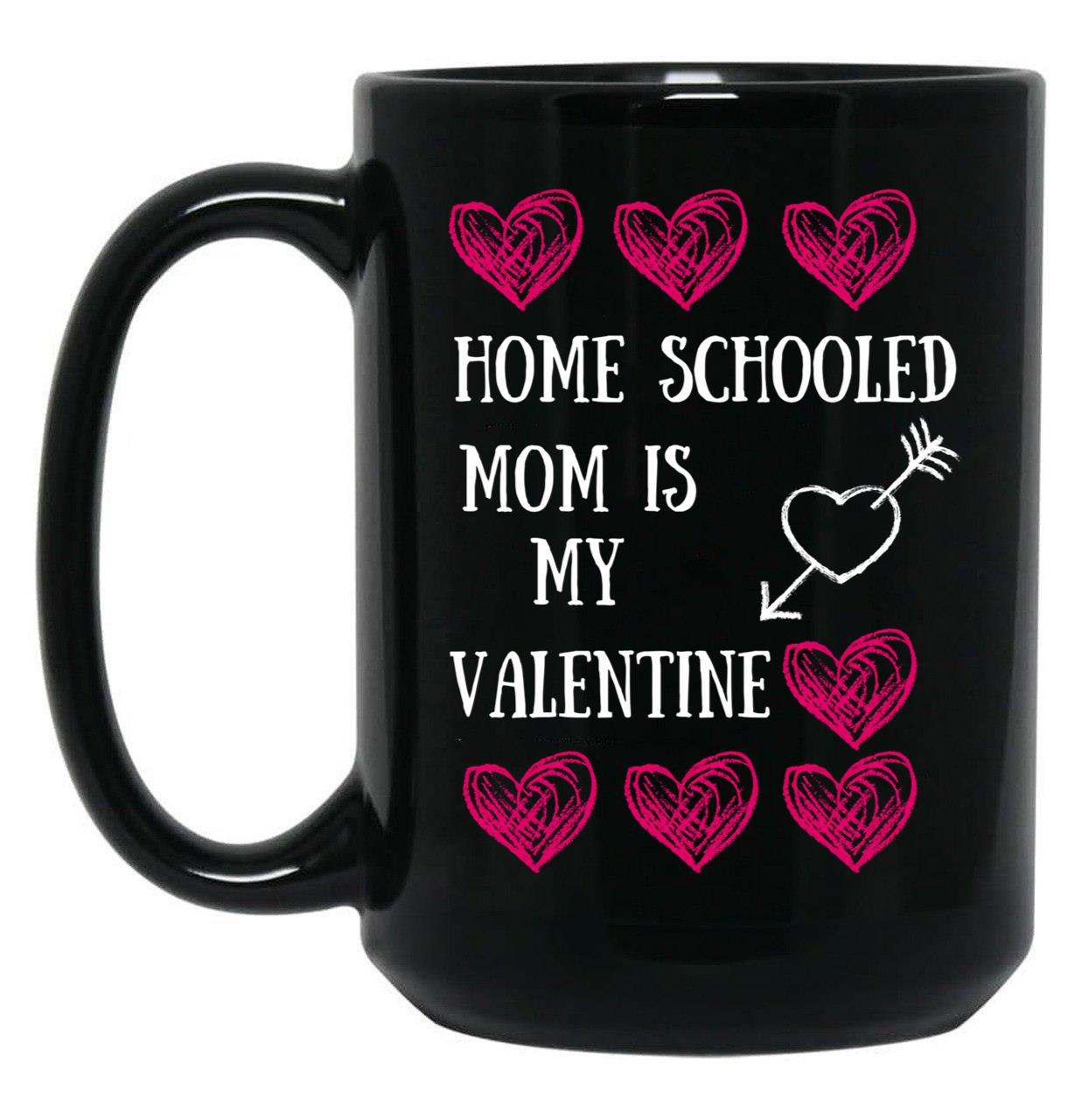 Home Schooled Mum Is My Valentine Black Coffee Mug, Gift Coffee Mug