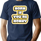 Horn If Youre Honky T-Shirt for Men & Women, T-Shirts Graphic Tee - Navy