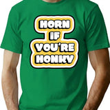 Horn If Youre Honky T-Shirt for Men & Women, T-Shirts Graphic Tee - Green
